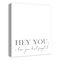 Hey You. I Love You. Don't Forget It Canvas Art